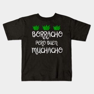 Borracho Pero Buen Muchacho Kids T-Shirt